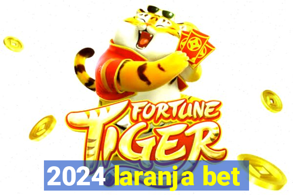 2024 laranja bet